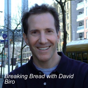 Breaking Bread with David Biro
