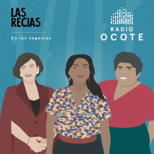 Las Recias 1x04 | En los negocios: Carmen Salguero, Angelina Aspuac y Connie Beneítez