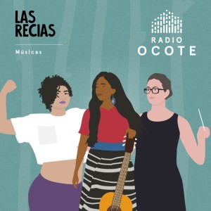 Las Recias 1x01 | En la música: Sara Curruchich, Rossana Paz y Rebeca Lane