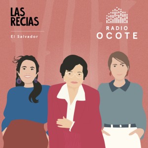 Las Recias 1x03 | El Salvador: Sara García Gross, María Isabel Rodríguez y Marcela Zamora