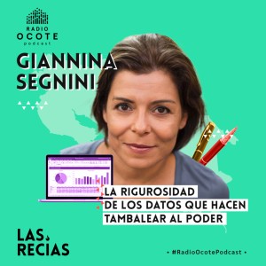 Las Recias 2×03| Giannina Segnini: La rigurosidad de los datos que hacen tambalear al poder