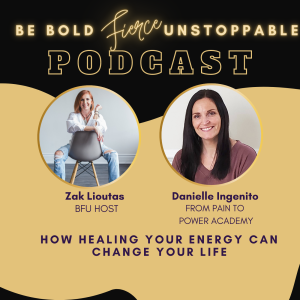 Ep #35 How Healing Your Energy can Change your Life with Danielle Ingenito