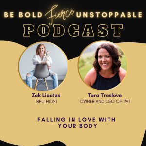 Ep #45 Falling in Love with Your Body with Tara Treslove