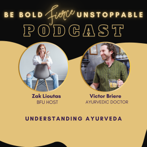 Ep #57 Understanding Ayurveda with Victor Briere