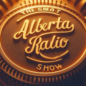 The Great Alberta Radio Show! 001