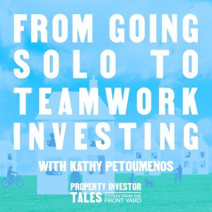 From Going Solo to Teamwork Investing with Kathy Petoumenos