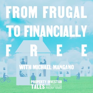 From Frugal to Financially Free with Michael Mangano