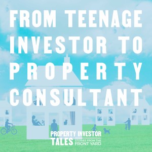 From Teenage Investor to Property Consultant