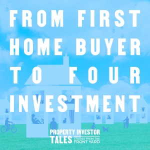 First Home Buyer to Four Investments
