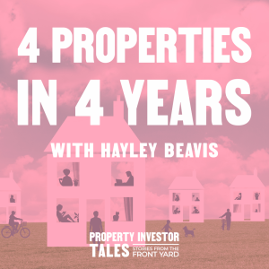 4 Properties in 4 Years with Hayley Beavis