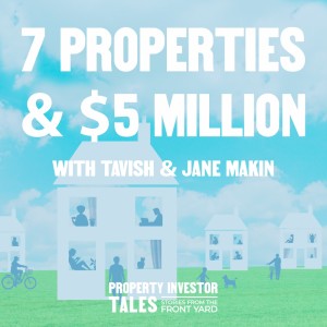 7 Properties & $5 million with Tavish and Jane Makin