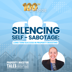 Silencing Self-Sabotage: Long-Term Success in Property Investing