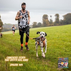 Canicross Story: This Spotty Dog Runs (Episode 149)