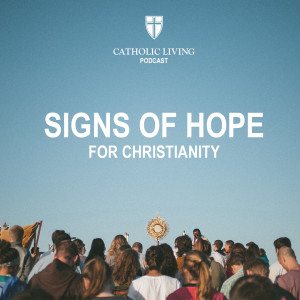 S1 E10 | Signs of Hope for Christianity