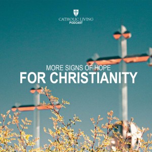 S1 E14 | More Signs of Hope for Christianity
