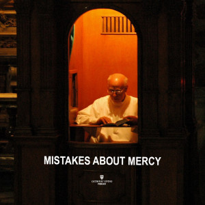 The Two Confessions | Mistakes About Mercy