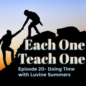 Ep. 20- Doing Time with Luvine Summers