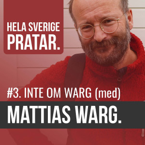 Hela Sverige pratar - inte om Warg.