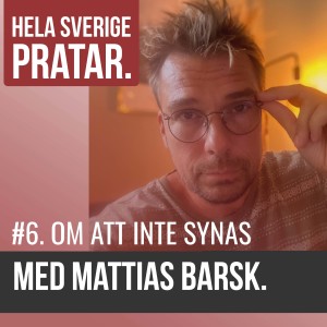 Hela Sverige pratar - om att inte synas.