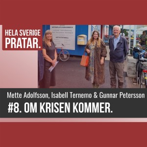 Hela Sverige pratar - OM krisen kommer.