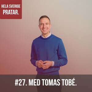 Hela Sverige pratar - med Tomas Tobé