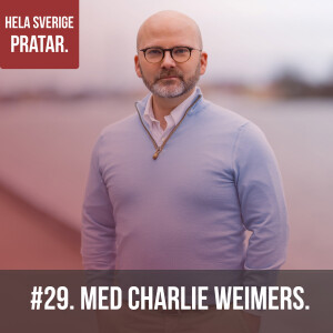 Hela Sverige pratar - med Charlie Weimers