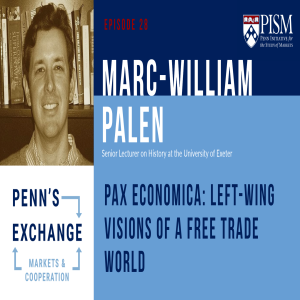 Marc Palen on Pax Economica and the Left-Wing visions of a free trade world