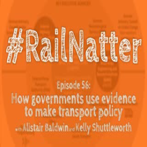 #RailNatter Episode 56: How governments use evidence to make transport policy