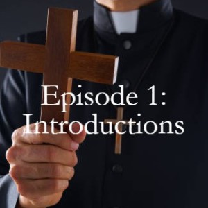 Episode 1: Introductions