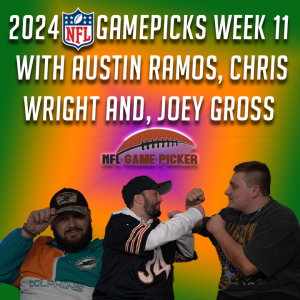 2024 NFL Game Picks- Week 11 with Austin Ramos, Christopher Wright, and Joey Gross