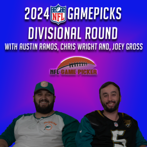 2024 NFL Game Picks- Divisional Round with Austin Ramos, Christopher Wright, and Joey Gross