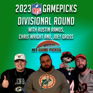 2023 NFL Game Picks- Divisional Round with Austin Ramos, Christopher Wright, and Joey Gross
