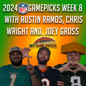 2024 NFL Game Picks- Week 8 with Austin Ramos, Christopher Wright, and Joey Gross
