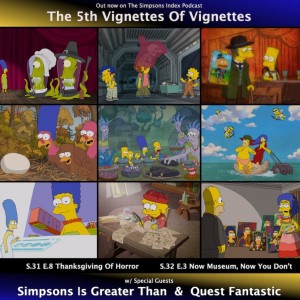 Ep217 The 5th Vignettes Of Vignettes (Guests: Simpsons Is Greater Than & Quest Fantastic)