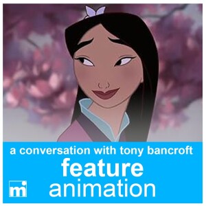 18 | FEATURE Animation (with Tony Bancroft)