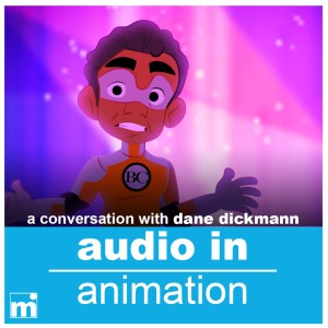 08 | AUDIO in Animation (with Dane Dickmann)