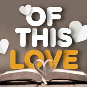 Of This Love - Receiving God’s love by believing in Jesus Christ (Part 1)