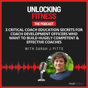 #25 - 3 Critical Coach Education Secrets for Coach Development Officers Who Want to Build Hugely Competent & Effective Coaches