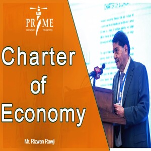 Prime’s Charter of Economic: Planning Pakistan’s Economic Transformation