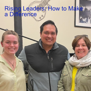 EP 14 - Rising Leaders: Making a Difference