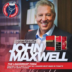 The Leadership Yoda (John Maxwell) Teaches the 11 Shifts That All Leaders Must Make in Today’s World of Rapid Change