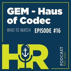 GEM - Haus of Codec (Who to Watch 2022)