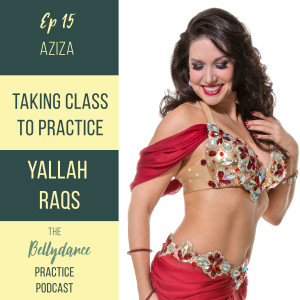 Taking Class to Practice with Aziza