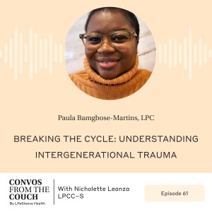 Breaking the Cycle: Understanding Intergenerational Trauma