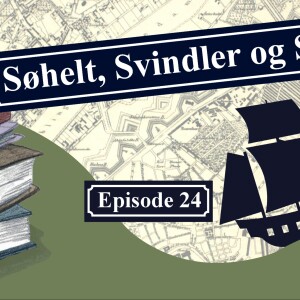 Søhelt, Svindler & Spion - Episode 24 - Kongens mand