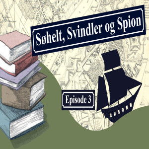 Søhelt, Svindler & Spion - Episode 3 - Stifinder