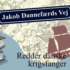 Søhelten Jakob Dannefærd redder danske krigsfanger