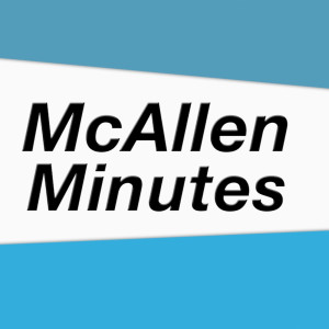 McAllen Minutes: June 27, 2022