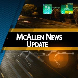 McAllen News Update: January 2022
