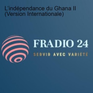 L’indépendance du Ghana II (Version Internationale)